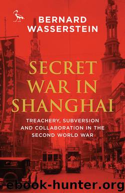 Secret War in Shanghai by Bernard Wasserstein