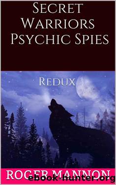 Secret Warriors Psychic Spies: Redux by Roger Mannon
