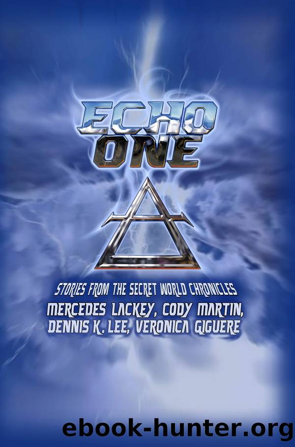 Secret World Chronicle: Echo One - Stories from The Secret World Chronicle by Mercedes Lackey