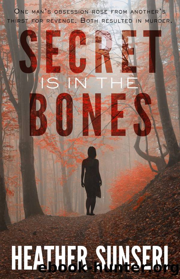 Secret is in the Bones by Heather Sunseri