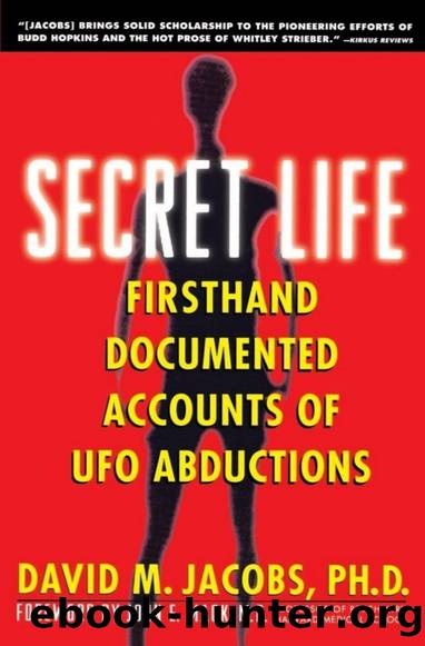 Secret life: Firsthand Accounts of UFO Abductions by David M. Jacobs