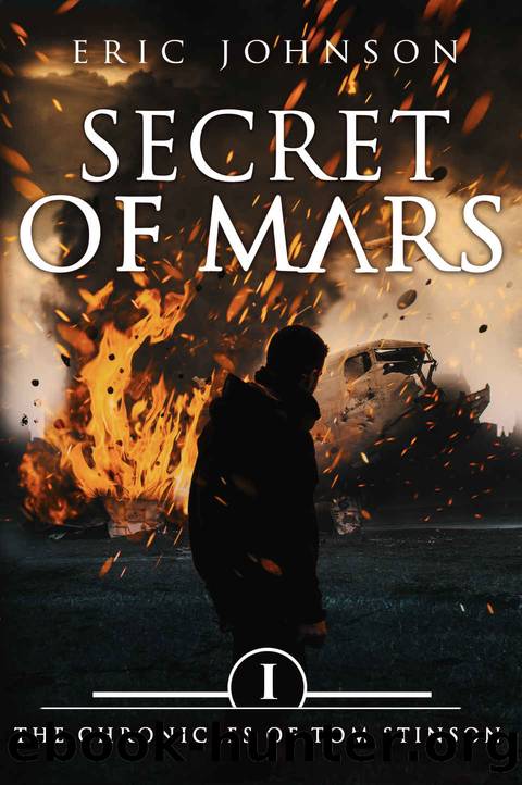 Secret of Mars: The Chronicles of Tom Stinson, Book 1 by Eric Johnson
