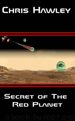 Secret of The Red Planet by Chris Hawley