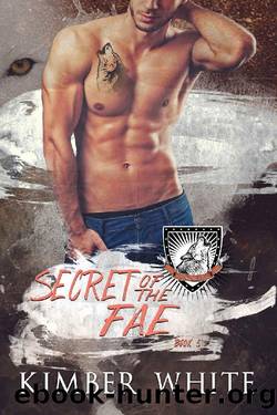 Secret of the Fae: A Wolfguard Protectors Novel by Kimber White