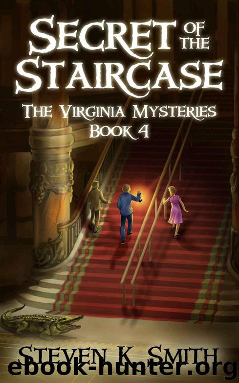 Secret of the Staircase (The Virginia Mysteries Book 4) by Smith Steven K