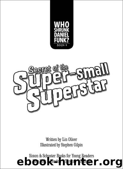 Secret of the Super-small Superstar by Lin Oliver
