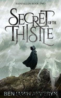Secret of the Thistle (Rainfallen Book 2) by Benjamin Aeveryn