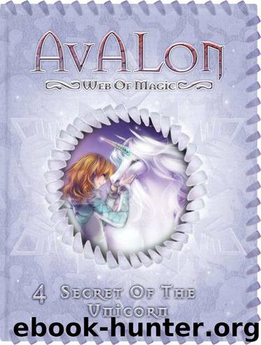 Secret of the Unicorn (Avalon: Web of Magic #4) by Rachel Roberts