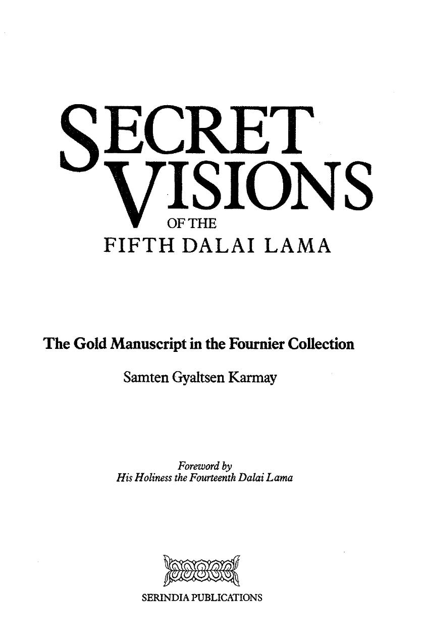 Secret visions of the Fifth Dalai Lama : the gold manuscript in the Fournier Collection MuseÌe Guimet, Paris by Samten Gyaltsen Karmay; Ṅag-dbaṅ-blo-bzaṅ-rgya-mtsho Lobsang Ngawang Gyamtso Dalai Lama V;