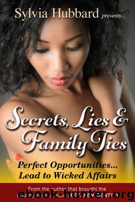 Secret, Lies & Family Ties by Sylvia Hubbard