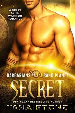 Secret: A Sci-Fi Alien Warrior Romance (Barbarians of the Sand Planet Book 9) by Tana Stone