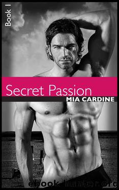 Secret: Passion (Submissive Romance) by Cardine Mia