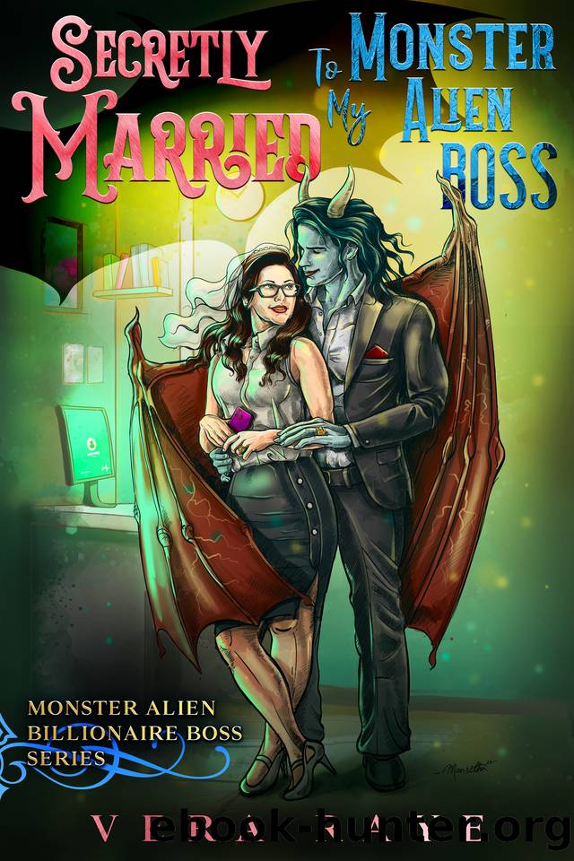 Secretly Married To My Monster Alien Boss : Monster Alien Billionaire Boss Series by Vera Raye