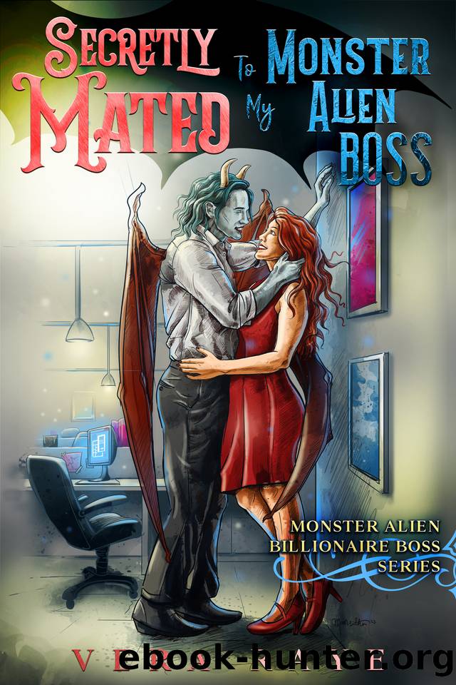 Secretly Mated To My Monster Alien Boss: Monster Alien Billionaire Boss series by Vera Raye