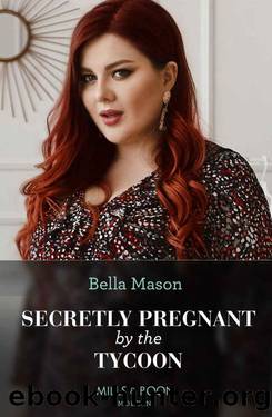 Secretly Pregnant By The Tycoon (Mills & Boon Modern) by Bella Mason