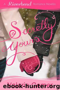 Secretly Yours: A Christian Valentine's Day Romance (Riverbend Romance Novella Book 1) by Valerie Comer
