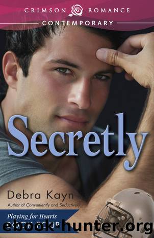 Secretly: Playing for Hearts, Book 4 by Debra Kayn