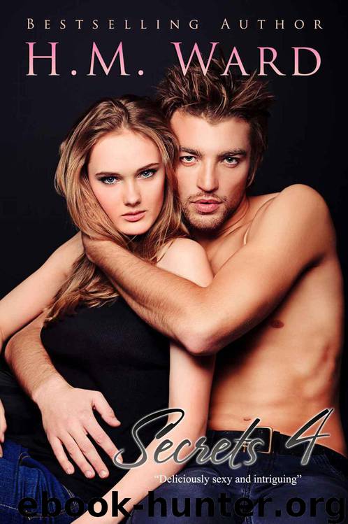 Secrets - 4 Secrets by H.M. Ward
