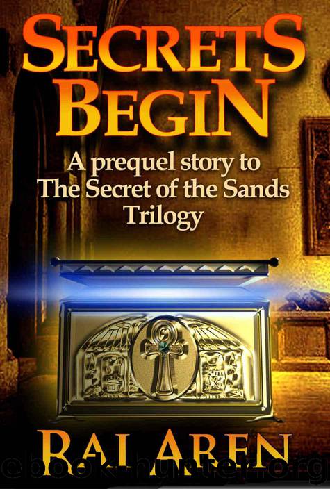 Secrets Begin, a prequel story to The Secret of the Sands Trilogy by Rai Aren