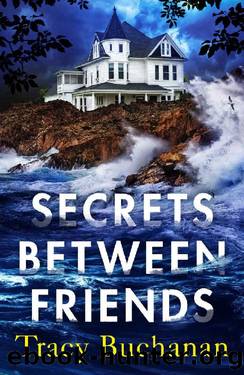 Secrets Between Friends by Tracy Buchanan