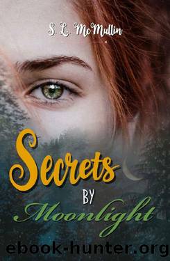 Secrets By Moonlight (Secrets By Moonlight Saga Book 1) by S. L. McMullin