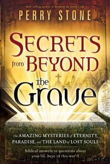 Secrets From Beyond the Grave by Perry Stone