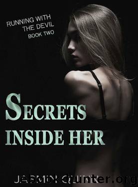 Secrets Inside Her: Running with the Devil Book Two by Jasmin Quinn