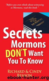 Secrets Mormons Don't Want You To Know by Richard Benson & Cindy Benson