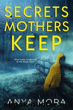 Secrets Mothers Keep by Anya Mora