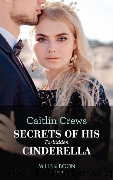 Secrets Of His Forbidden Cinderella (Mills & Boon Modern) (One Night With Consequences, Book 61) by Caitlin Crews