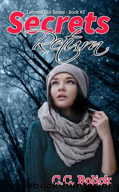 Secrets Return (Leftover Girl Book 2) by C.C. Bolick