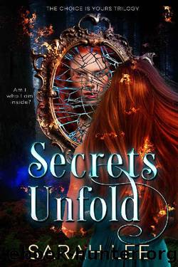 Secrets Unfold (The Choice is Yours Book 1) by Sarah Lee