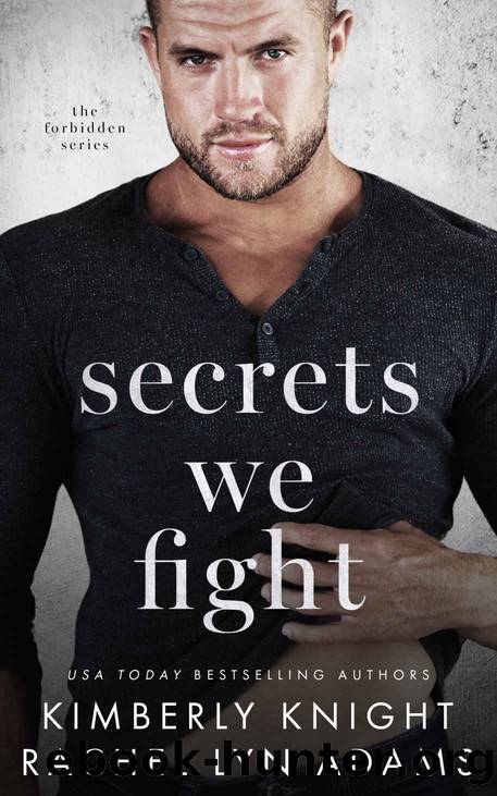 Secrets We Fight: A MM Bodyguard Standalone Romance (Forbidden Series) by Kimberly Knight & Rachel Lyn Adams