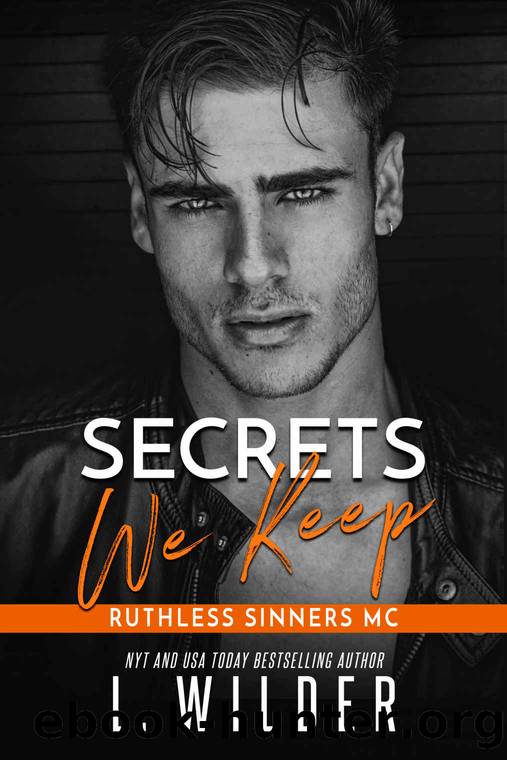 Secrets We Keep: Ruthless Sinners Book 3 by Wilder L
