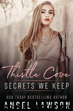Secrets We Keep: Thistle Cove: YA Thriller by Angel Lawson