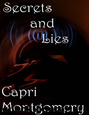 Secrets and Lies by Capri Montgomery