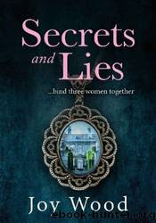 Secrets and Lies by Joy Wood