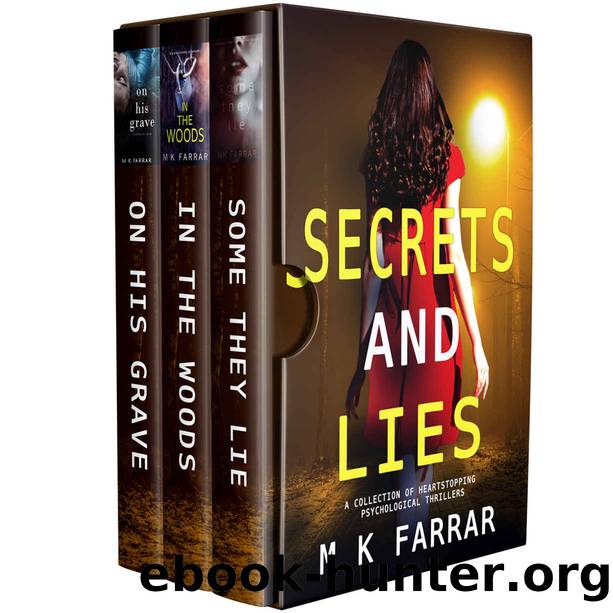Secrets and Lies: A Collection of Heart-stopping Psychological Thrillers by M K Farrar