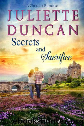 Secrets and Sacrifice: A Christian Romance (The Shadows Trilogy Book 4) by Duncan Juliette