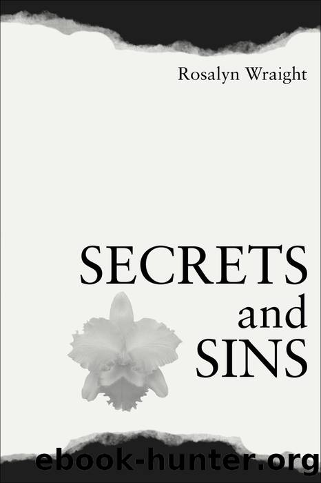 Secrets and Sins by Rosalyn Wraight