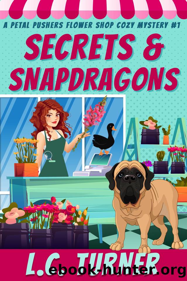 Secrets and Snapdragons by Turner L.C