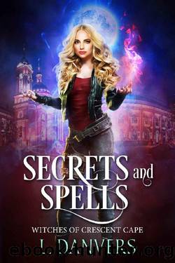 Secrets and Spells (Witches of Crescent Cape Book 1) by L. Danvers