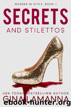 Secrets and Stilettos (Murder In Style Book 1) by Gina LaManna