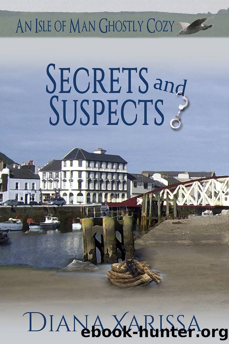 Secrets and Suspects (An Isle of Man Ghostly Cozy Book 19) by Diana Xarissa