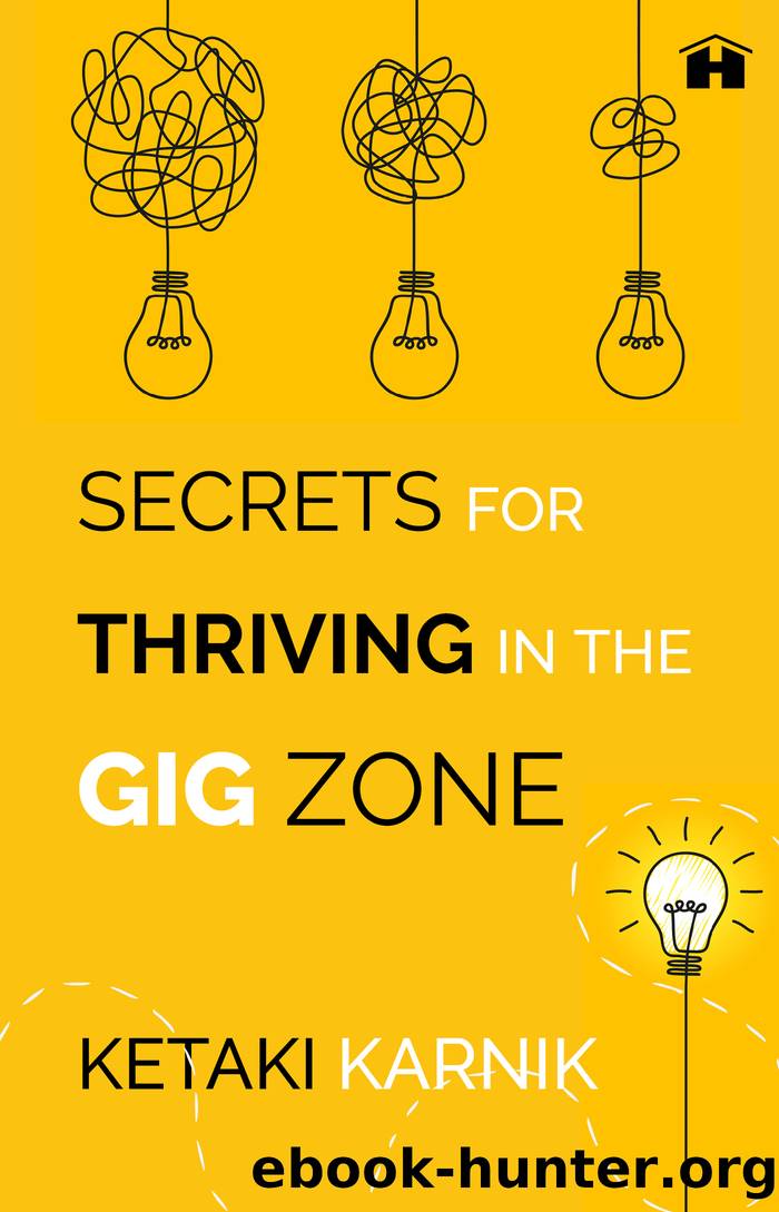 Secrets for Thriving in the Gig Zone by Ketaki Karnik