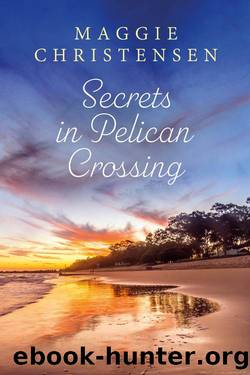 Secrets in Pelican Crossing: A heartwarming tale of family, friends, and second chances. by Maggie Christensenkindlepreneur