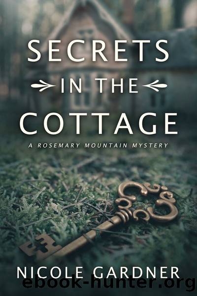 Secrets in the Cottage by Nicole Gardner