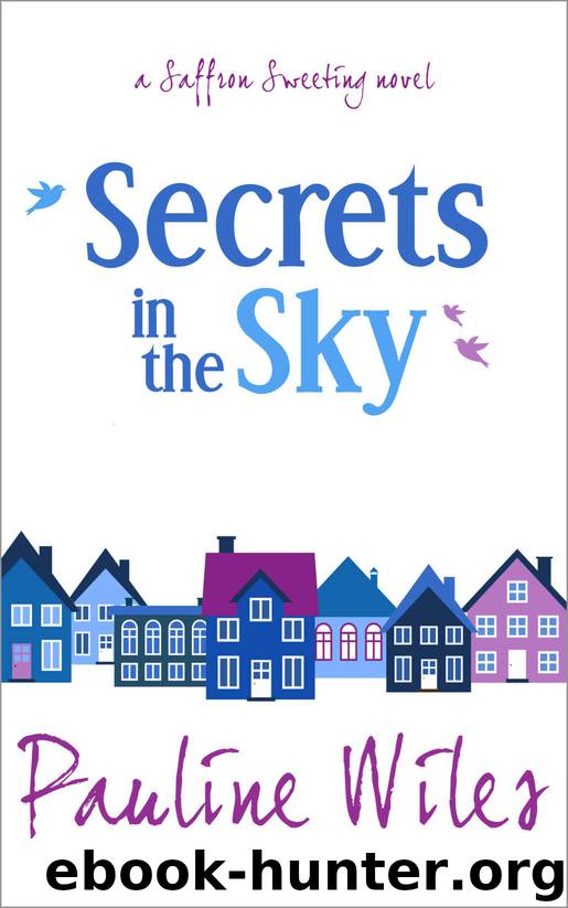 Secrets in the Sky: a Saffron Sweeting novel by Pauline Wiles
