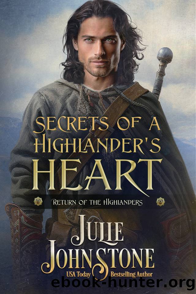 Secrets of A Highlander's Heart (Return of the Highlanders Book 1) by Julie Johnstone