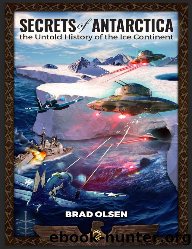Secrets of Antarctica: The Untold History of the Ice Continent (Esoteric Series) by Brad Olsen